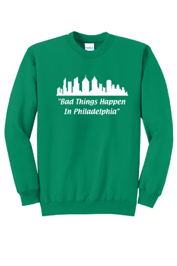 Bad Things Happen in Philadelphia Unisex Crewneck Sweatshirt