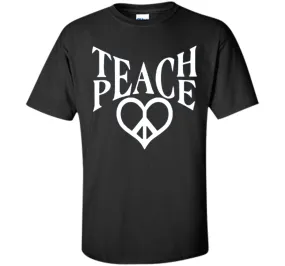 Teach Peace T shirt